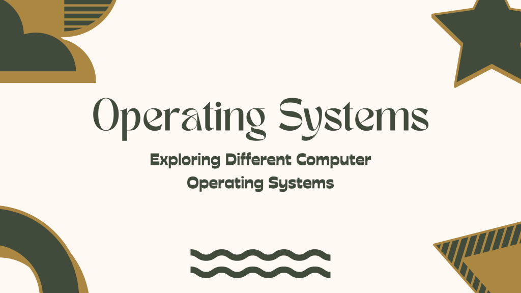 Exploring Different Computer Operating Systems