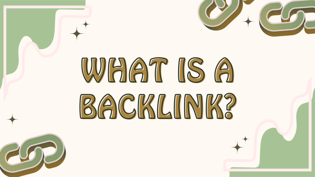 What is a Backlink? Understanding the Backbone of SEO